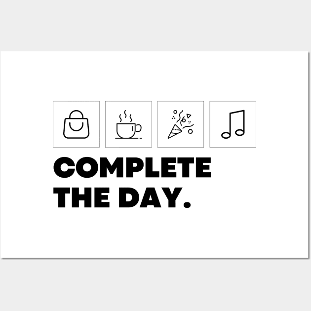 Complete The Day Wall Art by Creativity Haven